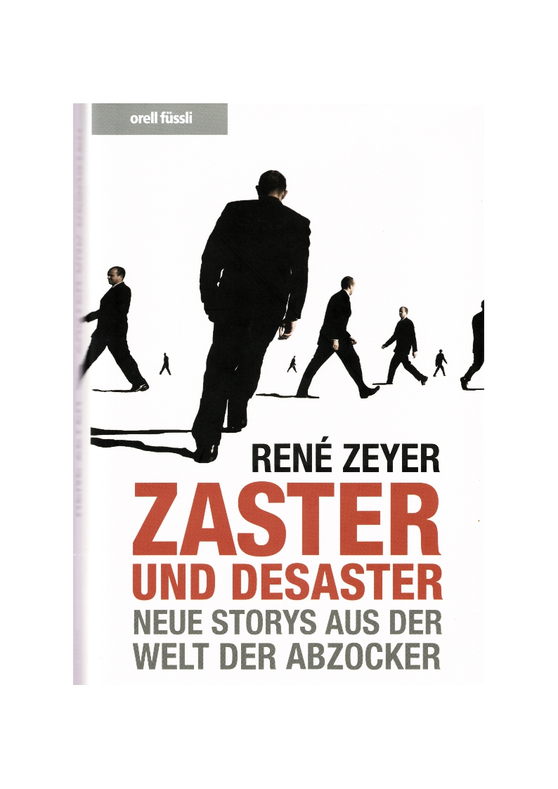Zeyer, Zaster und Desaster - Neue Storys aus der Welt der Abzocker.