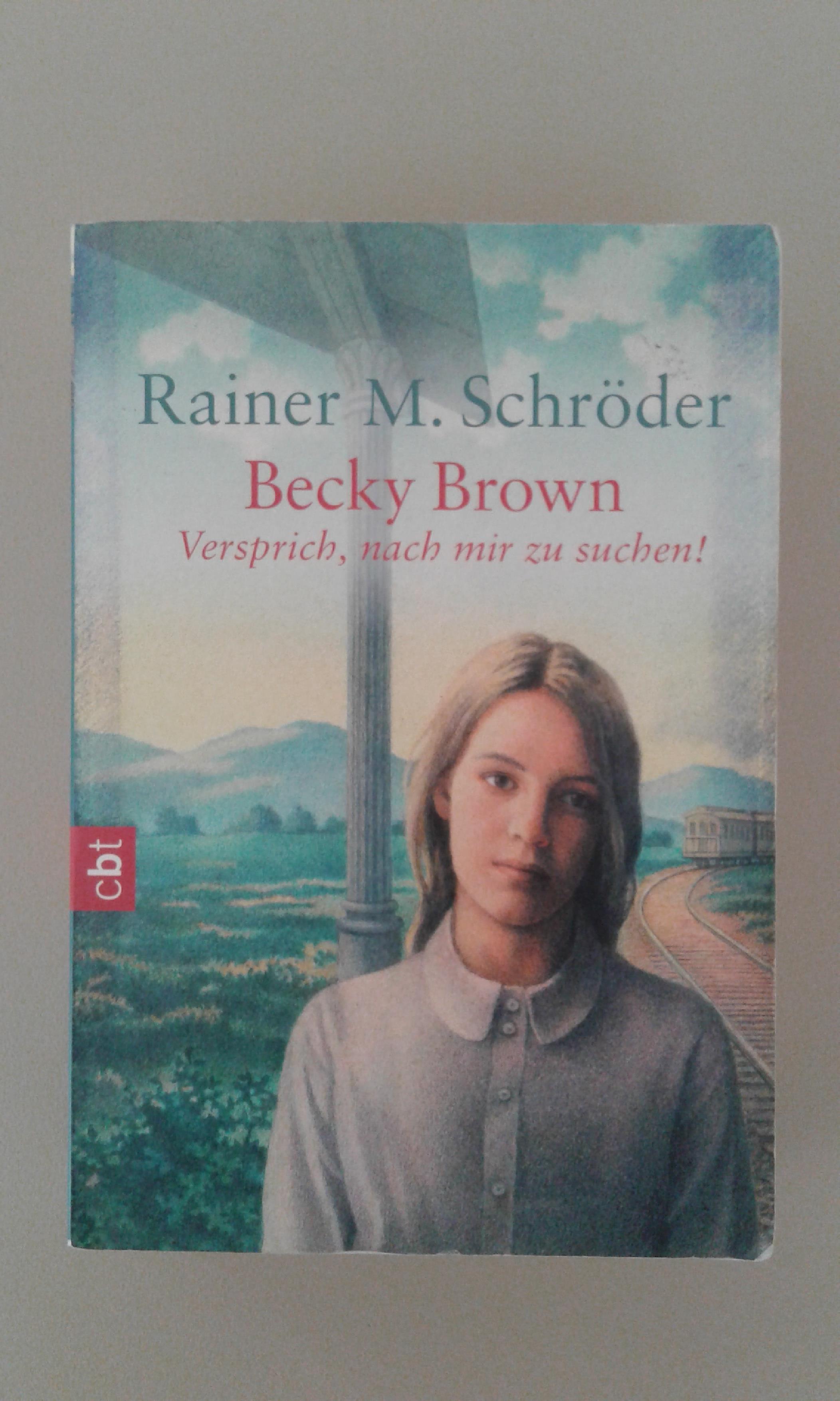 Schröder, Becky Brown - versprich, nach mir zu suchen!