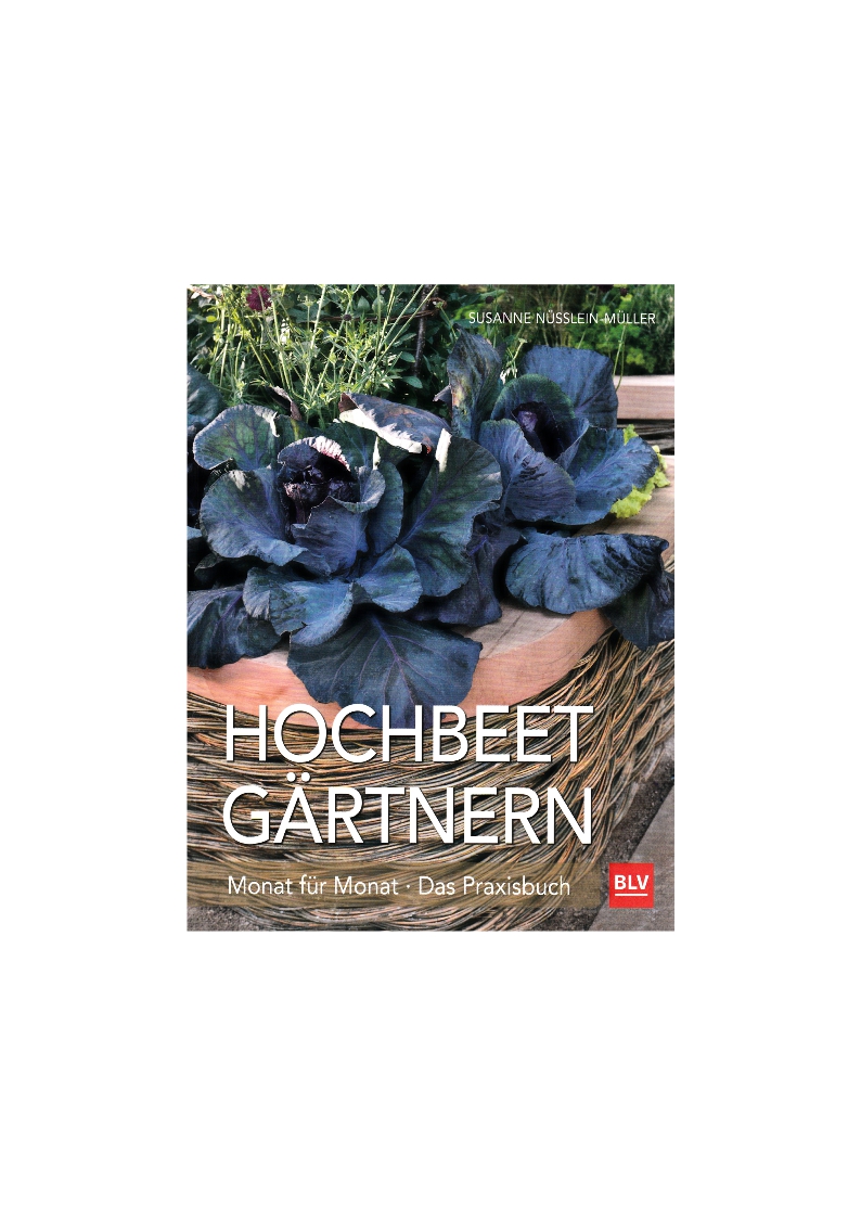 Nüsslein-Müller, Hochbeet-Gärtnern Monat für Monat - Das Praxisbuch.
